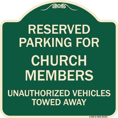 Signmission Reserved Parking for Church Members Unauthorized Vehicles Towed Away Alum, 18" x 18", G-1818-23125 A-DES-G-1818-23125